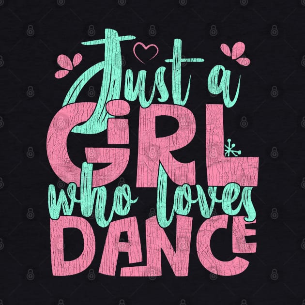 Just A Girl Who Loves Dance Gift for Dancer graphic by theodoros20